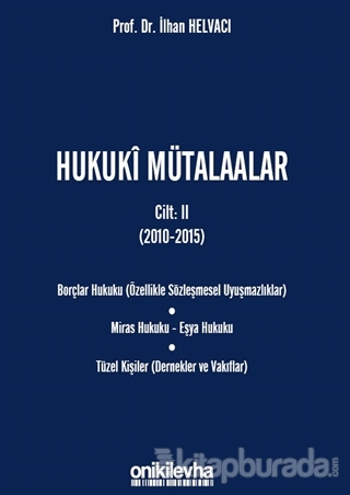 Hukuki Mütalaalar Cilt II ( 2010-2015) İlhan Helvacı