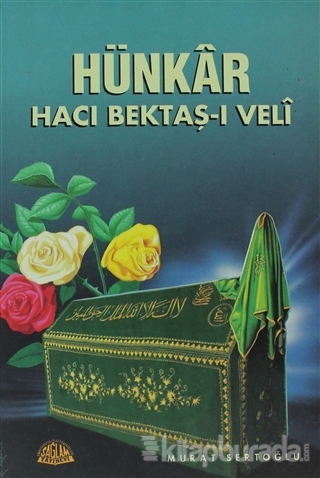 Hünkar Hacı Bektaş-ı Veli Murat Sertoğlu