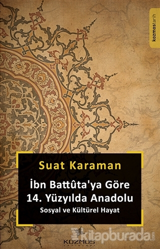 İbn Battuta'ya Göre 14. Yüzyıl'da Anadolu Sosyal ve Kültürel Hayat Sua