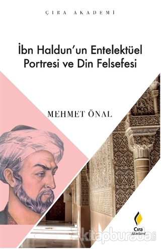 İbn Haldun'un Enetelektüel Portresi ve Din Felsefesi Mehmet Önal