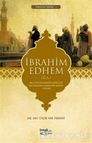 İbrahim Edhem (r.a.) Hayatı ve Öyküsü Ebu Talib Mir Abidini