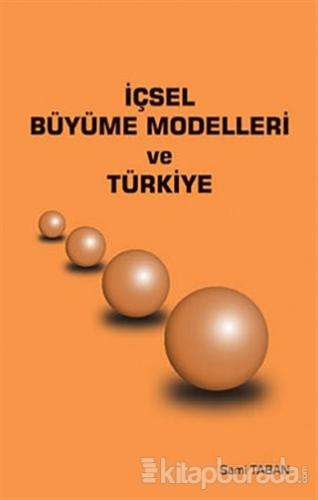 İçsel Büyüme Modelleri ve Türkiye %15 indirimli Sami Taban