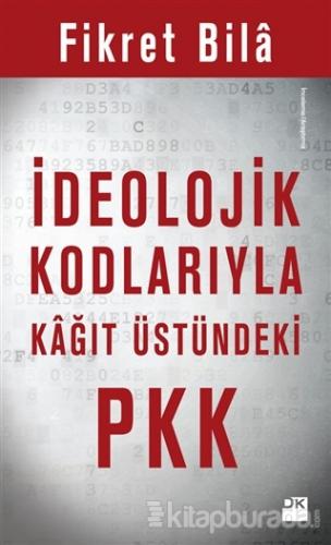 İdeolojik Kodlarıyla Kağıt Üstündeki PKK %15 indirimli Fikret Bilâ