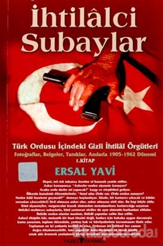 İhtilalci Subaylar 1. Kitap Türk Ordusu İçindeki Gizli İhtilal Örgütle