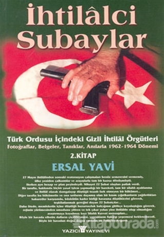 İhtilalci Subaylar 2. Kitap Türk Ordusu İçindeki Gizli İhtilal Örgütle