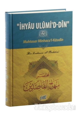 İhyau Ulumi'd- Din Özü : Muhtasar Minhacu'l- Kasıdin (Ciltli)