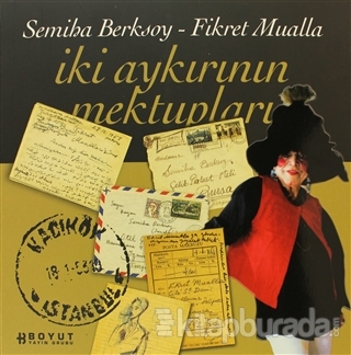 İki Aykırının Mektupları Fikret Mualla - Semiha Berksoy
