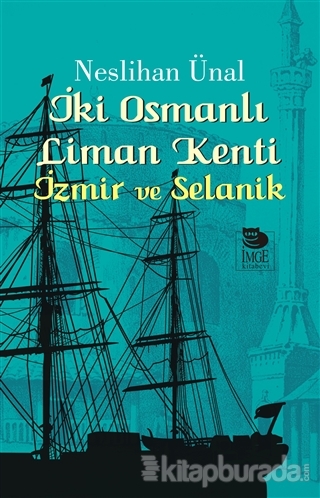 İki Osmanlı Liman Kenti %15 indirimli Neslihan Ünal