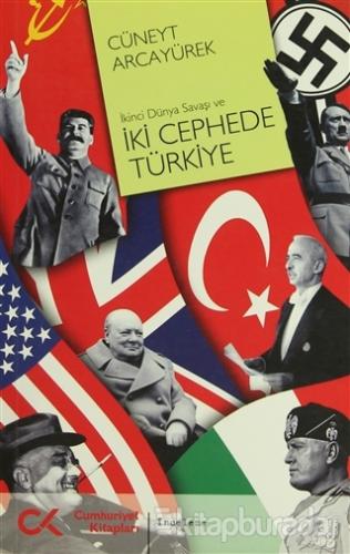 İkinci Dünya Savaşı ve İki Cephede Türkiye