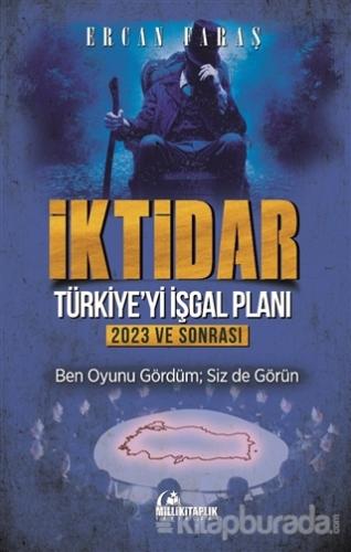 İktidar : Türkiye'yi İşgal Planı - 2023 ve Sonrası