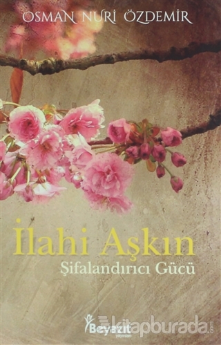 İlahi Aşkın Şifalandırıcı Gücü Osman Nuri Özdemir