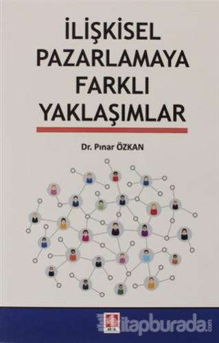 İlişkisel Pazarlamaya Farklı Yaklaşımlar Pınar Özkan
