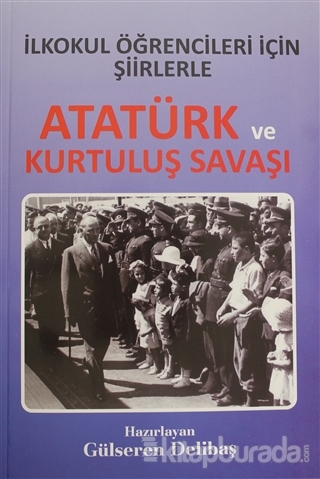 İlkokul Öğrencileri İçin Şiirlerle Atatürk ve Kurtuluş Savaşı