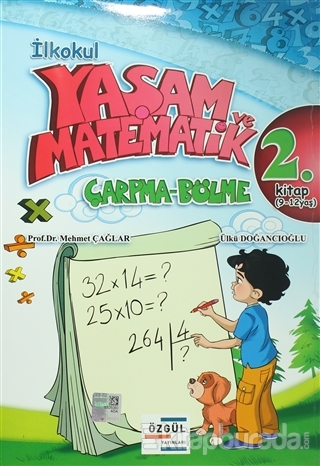 İlkokul Yaşam ve Matematik Çarpma-Bölme 2. Kitap (9-12 Yaş)