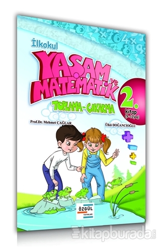 İlkokul Yaşam ve Matematik Toplama-Çıkarma 2. Kitap (9-12 Yaş) Mehmet 