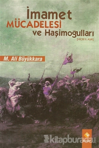 İmamet Mücadelesi ve Haşimoğulları Mehmet Ali Büyükkara