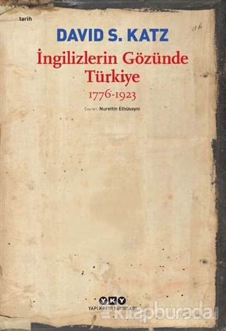 İngilizlerin Gözünde Türkiye 1776-1923 David S. Katz