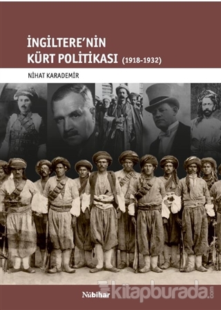 İngiltere'nin Kürt Politikası 1918-1932 Nihat Karademir
