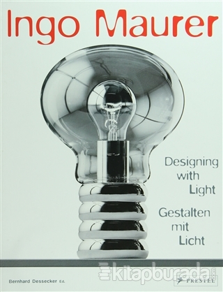 Ingo Maurer - Designing with Light Bernhard Dessecker