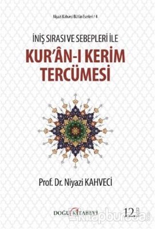 İniş Sırası ve Sebepleri ile Kur'an-ı Kerim Tercümesi Niyazi Kahveci