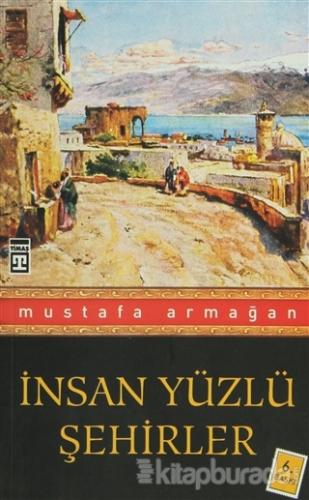İnsan Yüzlü Şehirler Mustafa Armağan