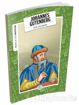 İnsanlık İçin Mucitler - Johannes Gutenberg Zeki Çalışkan