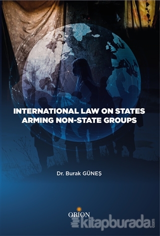 International Law On States Armıng Non - State Groups Burak Güneş