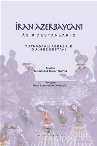 İran Azerbaycanı Aşık Destanları 2 - Tufarganlı Abbas ile Gülgez Desta