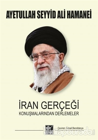 İran Gerçeği Konuşmalarından Derlemeler Ayetullah Seyyid Ali Hameneî