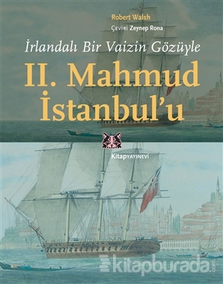 İrlandalı Bir Vaizin Gözüyle 2. Mahmud İstanbul'u Robert Walsh