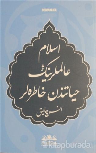 İslam Alimlerinin Hayatından Hatıralar (Osmanlıca)