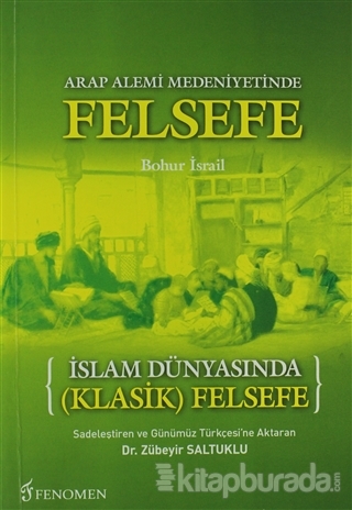 İslam Dünyasında Klasik Felsefe Zübeyir Saltuklu