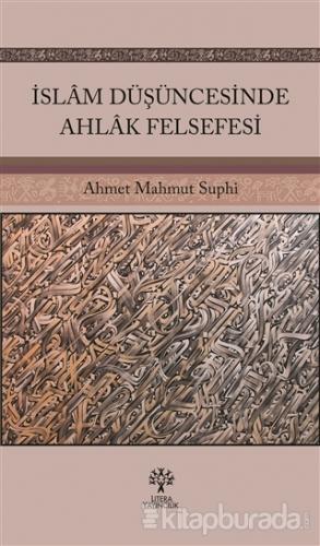 İslam Düşüncesinde Ahlak Felsefesi Ahmet Mahmut Suphi