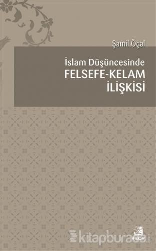İslam Düşüncesinde Felsefe Kelam İlişkisi