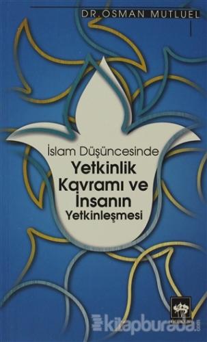 İslam Düşüncesinde Yetkinlik Kavramı ve İnsanın Yetkinleşmesi