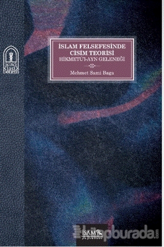 İslam Felsefesinde Cisim Teorisi Hikmetü'l-Ayn Geleneği