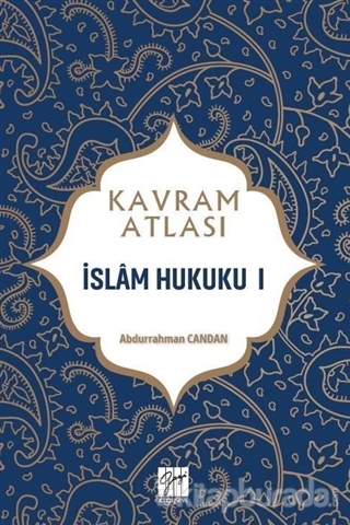 İslam Hukuku 1 - Kavram Atlası Abdurrahman Candan