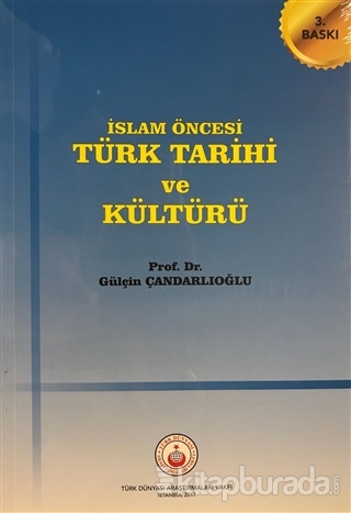 İslam Öncesi Türk Tarihi Ve Kültürü Gülçin Çandarlıoğlu