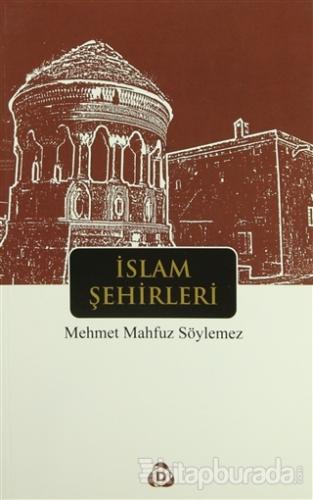 İslam Şehirleri Mehmet Mahfuz Söylemez