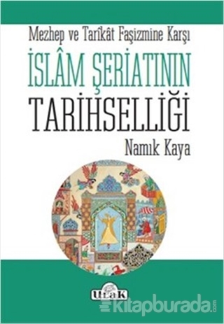 İslam Şeriatının Tarihselliği