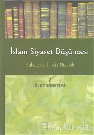 İslam Siyaset Düşüncesi 2 - Ülke Yönetimi (Ciltli) Muhammed Taki Misba
