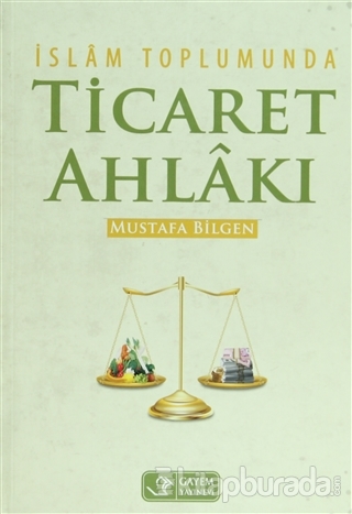 İslam Toplumunda Ticaret Ahlakı (Ciltli) Mustafa Bilgen