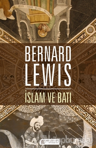 İslam ve Batı Bernard Lewis