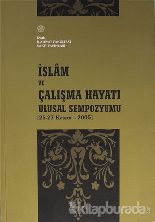 İslam ve Çalışma Hayatı Ulusal Sempozyumu Kolektif