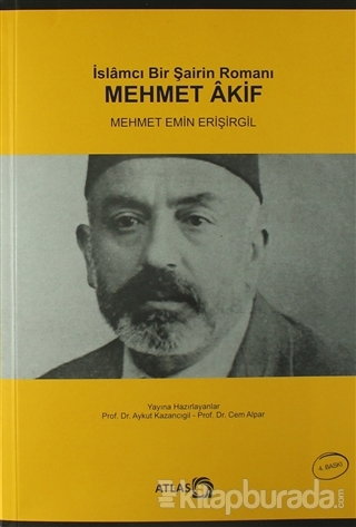 İslamcı Bir Şairin Romanı: Mehmet Akif %15 indirimli Mehmet Emin Erişi