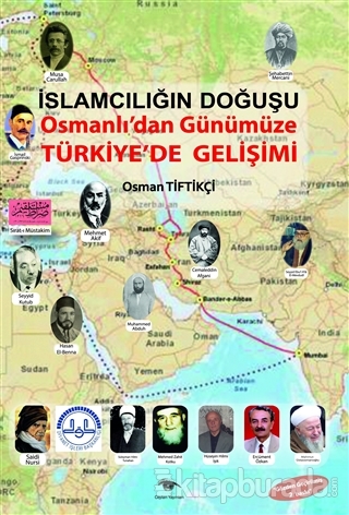 İslamcılığın Doğuşu : Osmanlı'dan Günümüze Türkiye'de Gelişimi