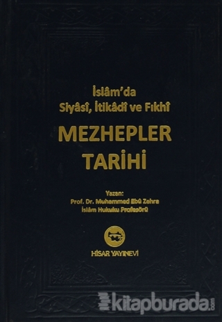 İslam'da Siyasi, İtikadi ve Fıkhi Mezhepler Tarihi (2. Hamur) (Ciltli)