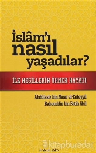 İslam'ı Nasıl Yaşadılar? %20 indirimli Bahauddin bin Fatih Akil