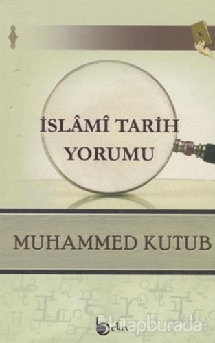 İslami Tarih Yorumu Muhammed Kutub