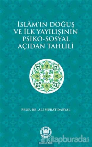 İslam'ın Doğuş ve İlk Yayılışının Psiko - Sosyal Açıdan Tahlili Ali Mu